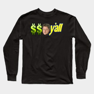 Dolla Dolla Bill Y'all Long Sleeve T-Shirt